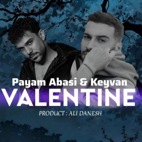 دانلود آهنگ کیوان و پیام عباسی به نام ولنتاین همراه با متن
